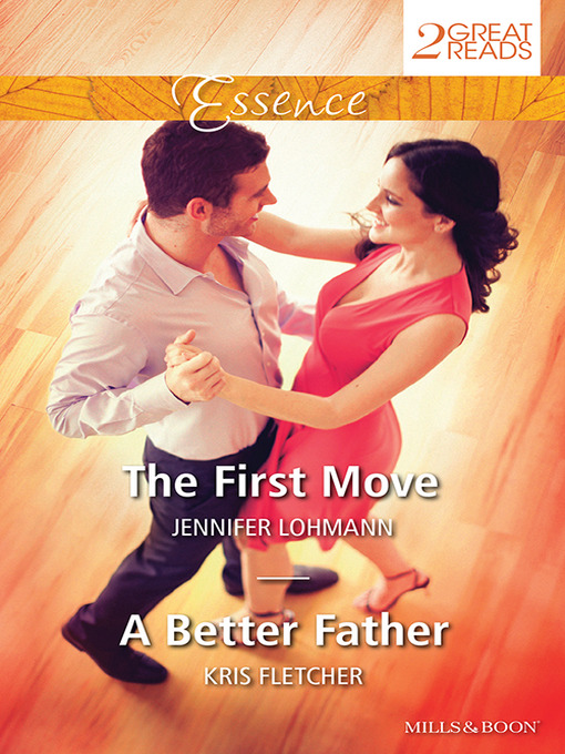Title details for The First Move/A Better Father by Jennifer Lohmann - Available